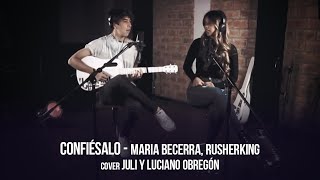 Confiésalo  Maria Becerra Rusherking Cover Juli y Lu [upl. by Yelah337]