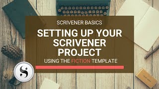 Scrivener Basics Part 2  Setting Up Your Scrivener Project Using the Fiction Templates [upl. by Ahsaele]