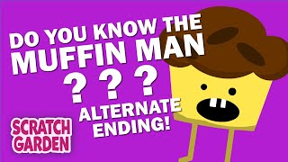 The Muffin Man Alternate Ending  Funny Parody  Scratch Garden [upl. by Tsenre]