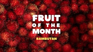 RAMBUTAN  Fruit of the Month [upl. by Dibbell]