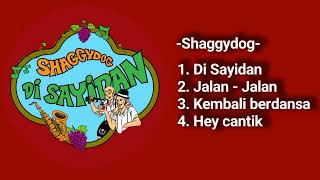 Shaggydog  Di Sayidan Kumpulan Lagu [upl. by Lynad841]