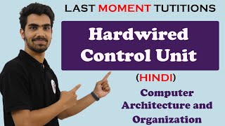 Hardwired Control Unit in Hindi  COA  Computer Organization and Architecture Lectures [upl. by Westphal]