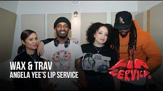 Angela Yees Lip Service Ft Wax and Trav [upl. by Choong]