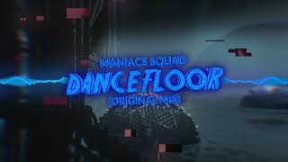 Maniacs Squad  Dancefloor Original Mix [upl. by Eelorac525]