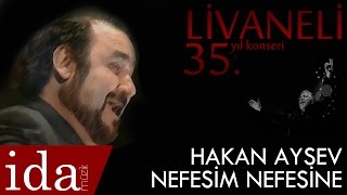 Hakan Aysev  Nefesim Nefesine [upl. by Lady]