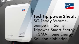 TechTip SGReady Wärmepumpe mit Sunny Tripower Smart Energy in SMA Home Energy Solution einbinden [upl. by Adamski319]