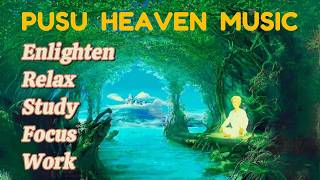 8 hours Pusu Haeven Song Music Enlighten the mind amp connection  relax focus work study [upl. by Maher933]