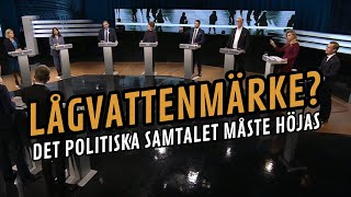 Kvaliteten på svensk politisk debatt lämnar mycket att önska [upl. by Illil]