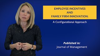 Research Contributions – Department of Management  Employee Incentives and Family Firm Innovation [upl. by Nylassej]