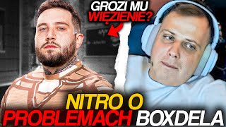 NITRO O PROBLEMACH BOXDELA GROZI MU WIĘZIENIE [upl. by Sirad]