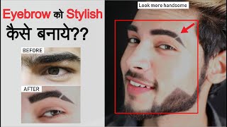 How to Get THICK SHAPED amp ATTRACTIVE Eyebrows  Mens Eyebrow Grooming  SAHIL [upl. by Annyl999]