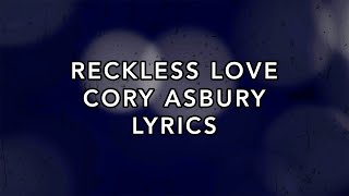 RECKLESS LOVE  CORY ASBURY  LYRICS [upl. by Ettelimay]