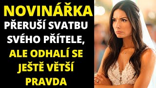 NOVINÁŘKA PŘERUŠÍ SVATBU SVÉHO PŘÍTELE ALE ODHALÍ SE JEŠTĚ VĚTŠÍ PRAVDA [upl. by Bobker]