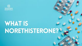 What is Norethisterone [upl. by Kcuhc799]