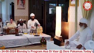 Todays 24062024 Mondays Program Asa Di Vaar  Dere Pakamas [upl. by Ahsitruc]