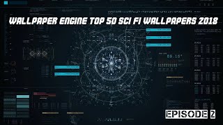 WALLPAPER ENGINE TOP 50 SCIFI WALLPAPERS 2018 – HUD GUI LOADING SCREENS AND MONITORS [upl. by Aibonez]