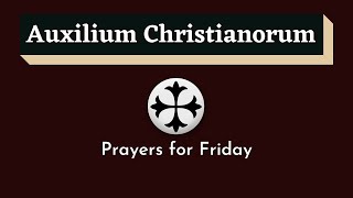 Auxilium Christianorum Daily Prayers for Friday  Friday Daily Prayers [upl. by Icrad538]