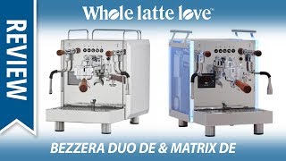 Review Bezzera Duo DE and Matrix DE Espresso Machines [upl. by Ynned]