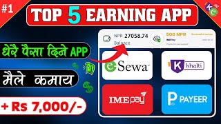 Best 5 Earning App In Nepal  माेबाइल बाटै Rs 7000 Proof  Without Investment  eSewa Earning App [upl. by Friend]