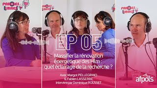 Paroles Libres S2E5  Massifier la rénovation énergétique des Hlm  quel éclairage de la recherche [upl. by Treharne]