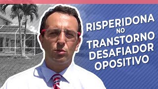 RISPERIDONA NO TRANSTORNO DESAFIADOR OPOSITIVO [upl. by Lerual]