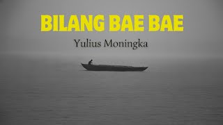 LAGU AMBON TERBARU 2024 Bilang Bae Bae Yulius Moningka Official Lyric Video [upl. by Rania]