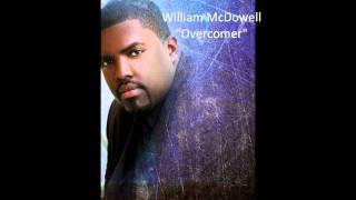 William McDowell quotovercomerquot [upl. by Kornher690]