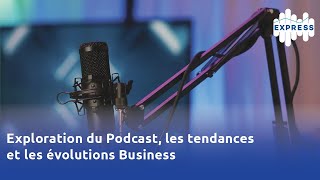 Exploration du Podcast les tendances et les évolutions Business [upl. by Innaig]