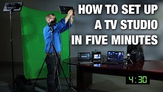 Setup a TV Studio in Five Minutes [upl. by Benita]