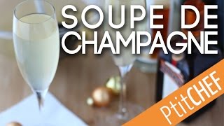 Recette de soupe de champagne  Ptitchefcom [upl. by Locin]