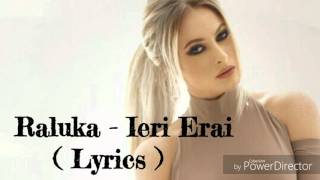 Raluka  Ieri Erai  Lyrics [upl. by Eitsud465]