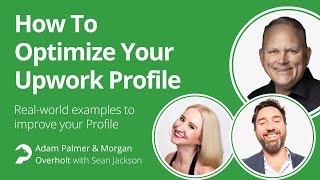 How To Optimize Your Upwork Profile  with Adam Palmer amp Morgan Overholt [upl. by Niles]