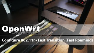 OpenWRT  Configure 80211r Fast Transition  Fast Roaming Wifi [upl. by Esital767]