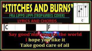 STITCHES AND BURNS  FRA LIPPO LIPPI TROPAVIBES COVER  LYRICS AND CHORDS [upl. by Nohshan433]