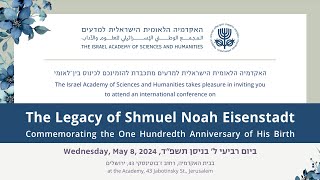 The Legacy of Shmuel Noah Eisenstadt Commemorating the One Hundredth Anniversary of His Birth [upl. by Veator]