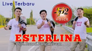 Sp2 Voice  Esterlina  Cipt Ronni Pangaribuan  Cover  Live Streaming  Terbaru [upl. by Puglia803]