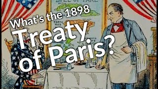 Whats the 1898 Treaty of Paris AskKirby [upl. by Alak296]