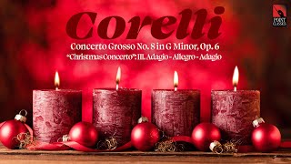 Corelli Concerto Grosso No 8 in G Minor Op 6  quotChristmas Concertoquot III AdagioAllegroAdagio [upl. by Bern781]