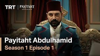 Payitaht Abdulhamid  Season 1 Episode 1 English Subtitles [upl. by Aholah]