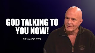 Wayne Dyer  God Talks To You Through Everyday Life Listen amp Pay Attention [upl. by Assylla]