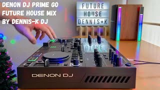 DENON DJ PRIME GO amp DENNISK DJ FUTURE HOUSE MIX [upl. by Ileyan]