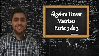 Álgebra Linear  Aula 3  Matrizes [upl. by Heiner320]