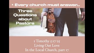 Three Questions about Pastors 1 Timothy 51725 [upl. by Iz]