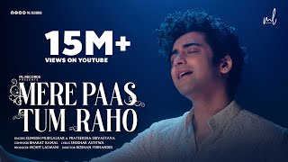 Mere Paas Tum Raho  Full Video  Sumedh Mudgalkar  Ambika Devi  Bharat Kamal  MOhit Lalwani [upl. by Oiznun]