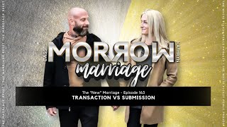 Transaction VS Submission  The NEW Marriage  Ep163 [upl. by Anoiek]