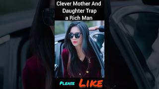 Clever Mother And Daughter Trap a Rich Man shorts [upl. by Nosro]