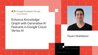 Enhance Knowledge Graph with Generative AI Features in Google Cloud Vertex AI By Payam Mokhtarian [upl. by Essa161]