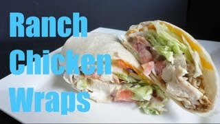 Ranch Chicken Wraps [upl. by Bobine]