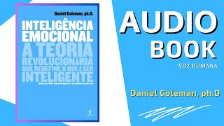 Inteligência Emocional  Daniel Goleman phD  Audiobook Completo [upl. by Faletti]