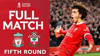 FULL MATCH  Liverpool v Southampton  Fifth Round  Emirates FA Cup 202324 [upl. by Tiga]